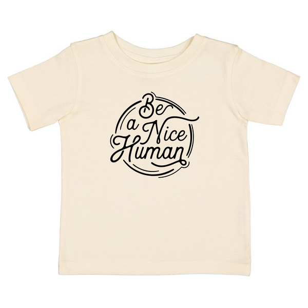 Be A Nice Human Onesie / Toddler Tee